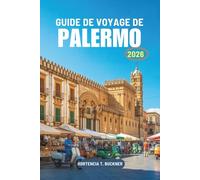 GUIDE DE VOYAGE DE PALERME 2026: Un itinéraire de voyage au cœur de la côte sicilienne italienne