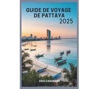 Guide de voyage de Pattaya 2025: Découvrez les plages, les îles, la vie nocturne, la cuisine, les excursions d'une journée, la culture, le bien-être ... à petit budget, les escapades de luxe