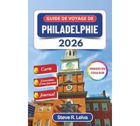 Guide de voyage de Philadelphie 2026 (En couleur): Explorez le berceau de l'Amérique à travers son histoire, sa cuisine de rue, sa culture vivante et ... de journal (Guide de voyage tout en couleurs)