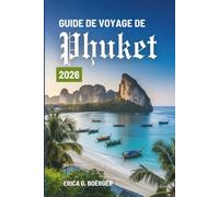 GUIDE DE VOYAGE DE Phuket 2026: Carrefour tropical de la nature et de la culture en Thaïlande