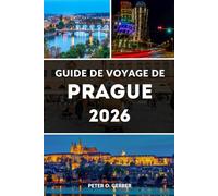 GUIDE DE VOYAGE DE PRAGUE 2026: Votre compagnon ultime pour les principales attractions de Prague, la culture locale, les trésors cachés et les conseils de voyage d'experts