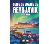 GUIDE DE VOYAGE DE REYKJAVIK 2025-2026: GUIDE DE VOYAGE DE REYKJAVIK 2025-2026