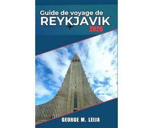 Guide de voyage de Reykjavik 2026: Itinéraires détaillés, conseils pour observer les aurores boréales, marchés alimentaires, routes côtières et accès ... chutes d'eau et aux paysages géothermiques