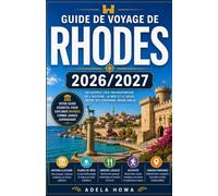GUIDE DE VOYAGE DE RHODES 2026 À 2027: VOTRE GUIDE COMPLET DU JOYAU DU DODÉCANÈSE
