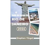 Guide de voyage de Rio de Janeiro 2026: Explorez les itinéraires pédestres du quartier, découvrez les restaurants cariocas et évadez-vous facilement de la ville.