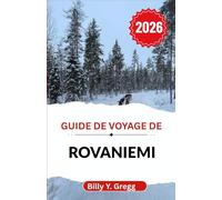 Guide de voyage de Rovaniemi 2026: Découvrez les aventures saisonnières, le patrimoine sami et la beauté en constante évolution de la frontière polaire