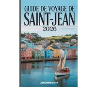 Guide De Voyage De Saint-jean 2026: Que voir, où aller et comment bien s'y prendre