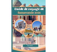 Guide de voyage de Samarcande 2026: Itinéraires incontournables pour 2026, joyaux cachés, conseils pratiques et expériences sur la Route de la Soie pour les visiteurs novices.