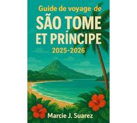 Guide de voyage de São Tomé et Príncipe 2025-2026