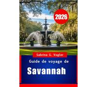 Guide de voyage de Savannah 2026: « Le cœur du charme du Sud »