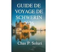 GUIDE DE VOYAGE DE SCHWERIN 2026: Votre compagnon amical pour explorer les trésors cachés de l'Allemagne du Nord
