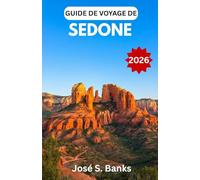 GUIDE DE VOYAGE DE SEDONE 2026: Découvrez des formations rocheuses emblématiques, des randonnées dans le désert, des villages d'artistes et des ... ville de canyon la plus envoûtante d'Arizona.