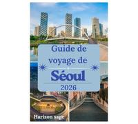 Guide de voyage de Séoul 2026: Explorez les palais royaux de Séoul, sa cuisine de rue légendaire, la culture K-Pop et ses vues urbaines à couper le souffle.