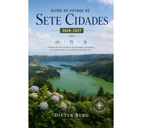 Guide de voyage de Sete Cidades 2026-2027: Explorez les lacs jumeaux, les paysages volcaniques, la cuisine locale et les aventures en plein air.