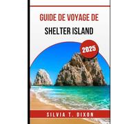 GUIDE DE VOYAGE DE SHELTER ISLAND 2025: Explorez les plus belles plages, sentiers, restaurants et hébergements de l'île cachée de New York