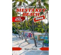 GUIDE DE VOYAGE DE SIESTA KEY BEACH 2026: Votre guide complet du soleil, du sable et de l'esprit de la plage la plus appréciée de Floride