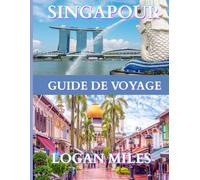 Guide de voyage de Singapour 2025: Une ressource claire et pratique pour vous aider à planifier des itinéraires fluides, à éviter les pièges à ... coûts réels et à voyager en toute confiance.