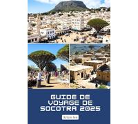 Guide de voyage de Socotra 2025: Conseils et histoires complets pour explorer l'île isolée du Yémen, des arbres à sang de dragon aux marchés locaux et au tourisme responsable