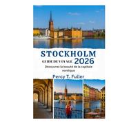 GUIDE DE VOYAGE DE STOCKHOLM 2026: Découvrez la beauté de la capitale nordique