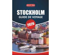 Guide de voyage de Stockholm 2026: Explorez les principales attractions, les quartiers historiques, les musées, la vie nocturne et les aventures en plein air de la capitale suédoise