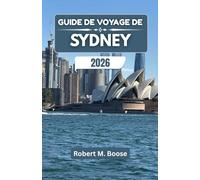 GUIDE DE VOYAGE DE SYDNEY 2026: Traditions côtières, fêtes locales et vie quotidienne le long du littoral pacifique