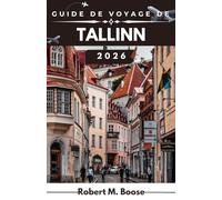 GUIDE DE VOYAGE DE TALLINN 2026: Des notes d'orientation claires, le contexte saisonnier et des itinéraires faciles à suivre vous aident à explorer la ville en toute confiance.