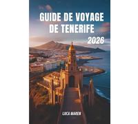 GUIDE DE VOYAGE DE TENERIFE 2026: Explorer l'île où les montagnes touchent la mer
