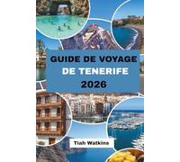 GUIDE DE VOYAGE DE TENERIFE 2026: Là où les gens et la routine façonnent le voyage