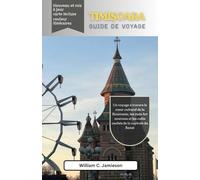 Guide de voyage de Timisoara 2026 (couleur): Un voyage à travers le cœur culturel de la Roumanie, les rues Art nouveau et les cafés cachés de la capitale du Banat