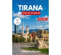 GUIDE DE VOYAGE DE TIRANA 2026/2027: De la place Skanderbeg au mont Dajti : comment explorer la capitale albanaise, dynamique et animée, quel que soit ... des musées insolites aux bars sur les toits.