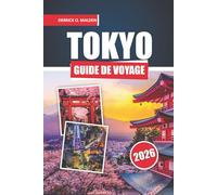 Guide de voyage de Tokyo 2026: Découvrez les principaux sites du Japon, la cuisine locale, les activités en famille, la vie nocturne et des itinéraires faciles
