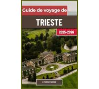 Guide de voyage de Trieste 2025-2026: Vues côtières, énergie urbaine et couches culturelles dans la porte nord-est de l'Italie