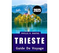 GUIDE DE VOYAGE DE TRIESTE 2025: détaillé sur les expériences, l'étiquette, les saveurs locales et les aventures adaptées aux animaux de compagnie.