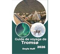 Guide de voyage de Tromsø 2026: Découvrez le phénomène du soleil de minuit, les itinéraires d'exploration des fjords et des expériences hivernales inoubliables.