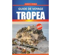 Guide de voyage de Tropea 2025: Explorez le joyau côtier de la Calabre avec des conseils d'initiés, les meilleures plages, des restaurants ... dans l'une des plus belles villes côtière