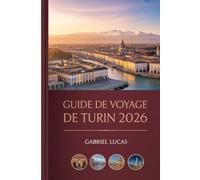 GUIDE DE VOYAGE DE TURIN 2026