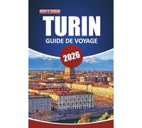 Guide de voyage de Turin 2026: Explorer l'histoire, la culture, la gastronomie, les excursions d'une journée et l'architecture dans la capitale du Piémont, dans le nord de l'Italie