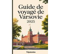 Guide de voyage de Varsovie 2025: Votre manuel essentiel pour les restaurants locaux, les trésors cachés et les aventures mémorables