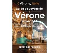 Guide de voyage de Vérone 2026-2027: Organisez une escapade estivale avec soirées à l’opéra, promenades pittoresques, gastronomie locale, itinéraires courts et excursions d’une journée.