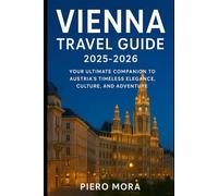 Guide de voyage de Vienne 2025-2026: Votre compagnon ultime pour l'élégance intemporelle, la culture et l'aventure de l'Autriche