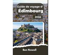 Guide de voyage d'Édimbourg 2026: Explorez les vieilles rues, les quartiers modernes, les excursions d'une journée, les coûts et les normes culturelles