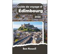 Guide de voyage d'Édimbourg 2026: Explorez les vieilles rues, les quartiers modernes, les excursions d'une journée, les coûts et les normes culturelles