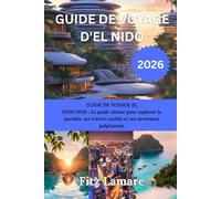 GUIDE DE VOYAGE D'EL NIDO 2026: GUIDE DE VOYAGE EL NIDO 2026 : Le guide ultime pour explorer le paradis, ses trésors cachés et ses aventures palpitantes