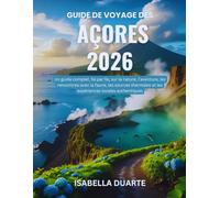 Guide de voyage des Açores 2026: Un guide complet, île par île, sur la nature, l'aventure, les rencontres avec la faune, les sources thermales et les expériences locales authentiques
