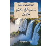 GUIDE DE VOYAGE DES Chutes D'iguazu 2026: La merveille frontalière de l'Argentine