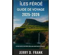 Guide de voyage des Îles Féroé 2025-2026: Votre porte d'entrée vers une aventure intacte