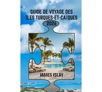 Guide de voyage des îles Turques-et-Caïques 2026: Aventures d'initiés, plages secrètes et conseils de voyage astucieux pour une escapade inoubliable dans les Caraïbes