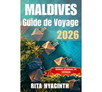 Guide de Voyage des Maldives 2026: Escapades romantiques, sites de plongée incontournables, secrets des îles locales, itinéraires d’experts & vie marine