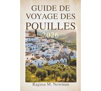 GUIDE DE VOYAGE DES POUILLES 2026: Un voyage à travers la côte ensoleillée etles villes historiques del'Italie