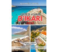 GUIDE DE VOYAGE D'IKARI 2026: Un voyage complet à travers les villages côtiers, la vie montagnarde et les traditions locales